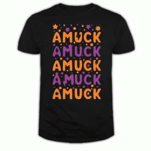 Amuck Amuck Amuck! T Shirt
