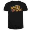 Cleveland Whatever it takes T Shirt