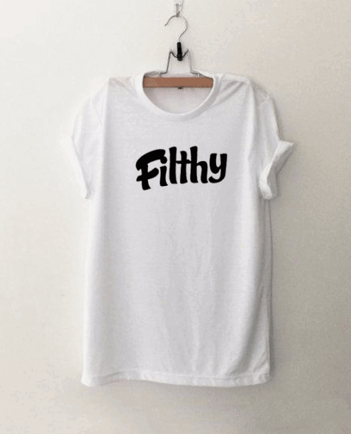 Filthy T Shirt