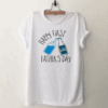 Happy First Father’s Day T Shirt