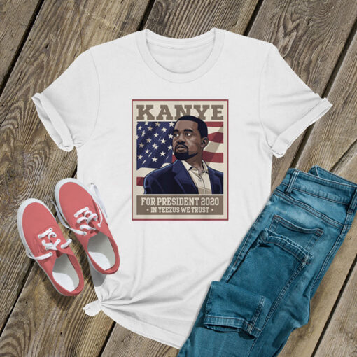 Kanye For President 2020 Poster T Shirt