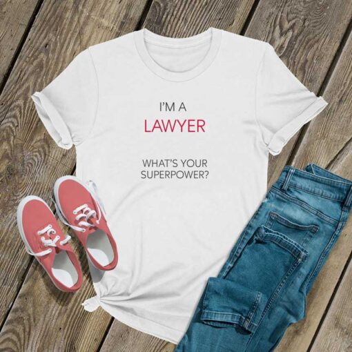 Im A Lawyer T Shirt