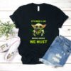 Baby Yoda Weed Stoned I Am Smoke T Shirt