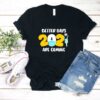 Better Days Are Coming 2021 T Shirt
