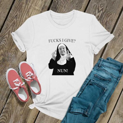Fucks I Give Nun T Shirt