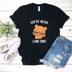 Bear Weird I Like You Shirt