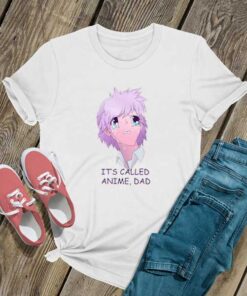 It's Called Anime Dad Shirt