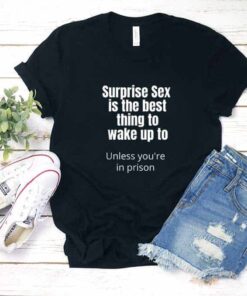Surprise Sex Is The Best Shirt
